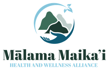 Malama Maika'i Health and Wellness Alliance