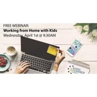 FREE WEBINAR: Working from Home with Kids 