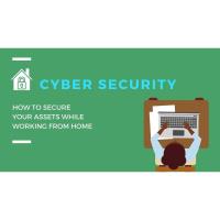 FREE WEBINAR:  Cyber Security: How to Secure Your Assets While Working from Home