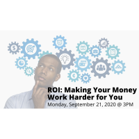  FREE WEBINAR: ROI: Making Your Money Work Harder for You