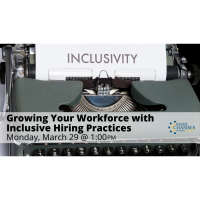FREE WEBINAR: Growing Your Workforce with Inclusive Hiring Practices