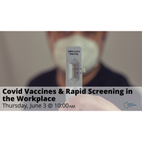 FREE WEBINAR: Covid Vaccines and Rapid Screening in the Workplace