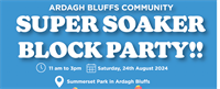 Ardagh Bluffs Community Super Soaker Block Party