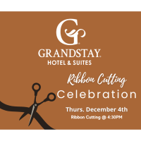 Grand Opening & Ribbon Cutting - GrandStay Hotel & Suites Kaukauna