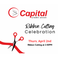 Ribbon Cutting - Capitol Credit Union