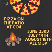 Pizza on the Patio at CO4! - June 23rd, July 14th, & August 18th