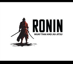 Ronin Muay Thai and Brazilian Jiu-Jitsu Ronin Muay Thai and Brazilian Jiu-Jitsu