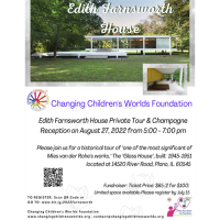 Changing Children's Worlds Foundation "Edith Farnsworth House Tour & Champagne Reception"