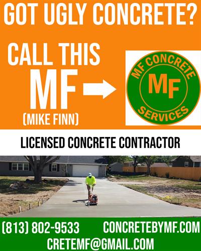 Got Ugly Concrete? MF Concrete Services can help! Call or email us today for a free estimate. (813) 802-9533 / cretemf@gmail.com
