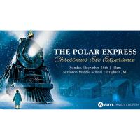 The Polar Express Christmas Eve Experience @ ALIVE Family Church 