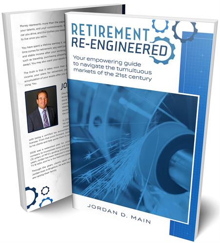 Retirement Re-Engineered by Jordan D. Main