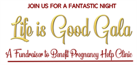 Pregnancy Help Clinic Life is Good Gala