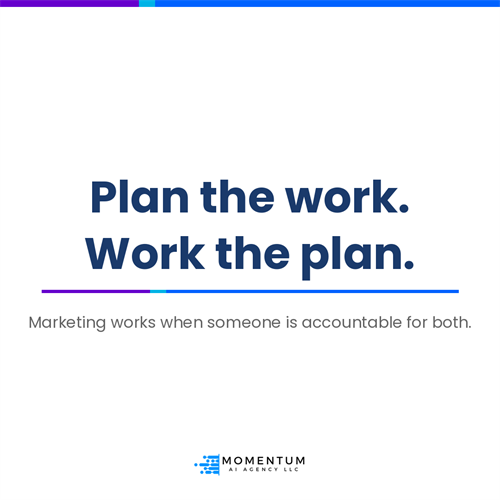 Plan the Work. Work the Plan.