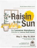 Port Tobacco Players Presents: A Raising in the Sun – May 3 to May 19