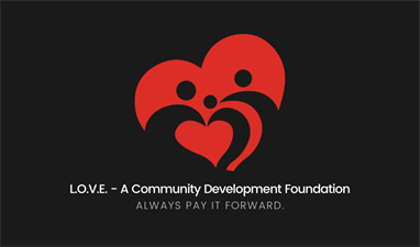 L.O.V.E. - A Community Development Foundation