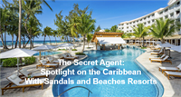 The Secret Agent: Spotlight on the Caribbean with Sandals and Beaches Resorts