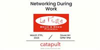 Catapult Networking During Work at La Festa