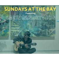 Sundays at The Bay featuring Latin Rendezvous