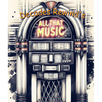 Decades Rewind presents "All That Music"