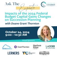 Ask the Experts | Impacts of the 2024 Federal Budget Capital Gains Changes on Succession Planning with Doane Grant Thornton