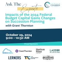 Ask the Experts | Impacts of the 2024 Federal Budget Capital Gains Changes on Succession Planning with Grant Thorton