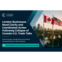 London Businesses Need Clarity and Coordinated Action Following Collapse of Canada-U.S. Trade Talks