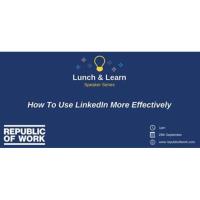 How to Use LinkedIn More Effectively