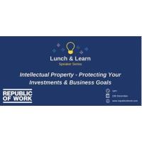 Intellectual Property - Protecting Your Investments & Business Goals