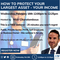 Webinar: 'How to protect your largest asset - your income'  Wednesday, Feb 16th @12:00PM TO 12:25PM