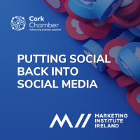 Cork Chamber & MII Cork: Putting Social Back into Social Media