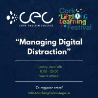 Managing Digitial Distraction Workshop - Cork Lifelong Learning Festival