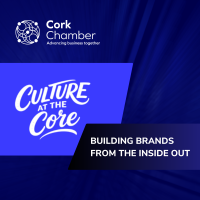 Cork Chamber & MII Cork: Culture at the Core - Building Brands from the Inside Out