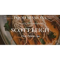 Ballymaloe Grainstore Food Sessions - Chapter Three: Scott Leigh