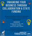 Enhancing Your Business Through Collaboration & State Funding