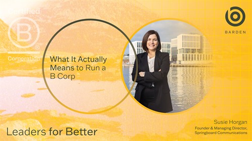 Leaders for Better: What it Truly Means to Run a B Corp