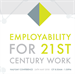 Employability for 21st Century Work