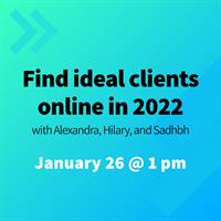 Find Ideal Clients Online in 2022 - online lunchtime workshop