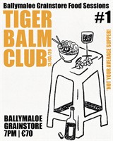 Ballymaloe Grainstore Food Sessions - Chapter one: Tiger Balm Club Pop Up Dinner