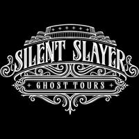 Silent Slayer Ghost Tours