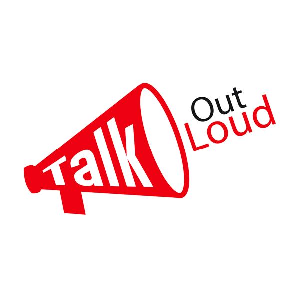 Talk Out Loud Talk Out Loud