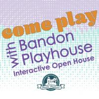 Bandon Playhouse Interactive Open House