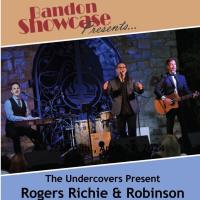 The Undercovers: Rogers, Richie & Robinson