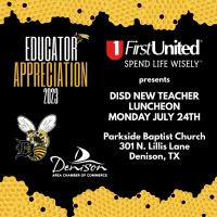 2023 Educator Appreciation DISD New Teacher Luncheon presented by First United Bank