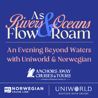 Anchors Away Cruises & Tours - An Evening of Travel with Norwegian Cruise Lines and Uniworld River Cruises