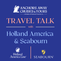 Anchors Away Cruises & Tours - Travel Talk with Holland America & Seabourn Cruises