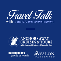 Anchors Away Cruises & Tours - Travel Talk with Globus Tours & Avalon Waterways