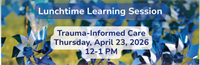 FSS Lunchtime Learning Session: Trauma-Informed Care