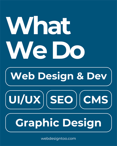 Graphic layout listing WebDesignToo services including web design and development, UI/UX, SEO, CMS, and graphic design, on a bold teal background.