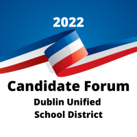Candidate Forum 2022 - Dublin Unified School District