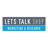 Let's Talk Shop - Marketing & Research